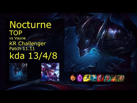 Nocturne vs Vayne Top - KR Challenger 13/4/8 Patch 11.11 Gameplay // [롤] 녹턴 vs 베인 탑
