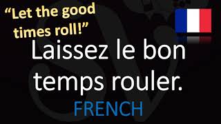 How to Pronounce Laissez les Bons Temps Rouler? | &quot;Let the Good Times Roll&quot; in French? (Cajun)
