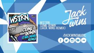 WSTRN - Come Down (Jack Wins Remix)