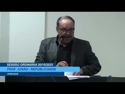  SESSÃO DIA 20/10/2025 – I PRONUNCIAMENTO DO VEREADOR PROF. JUNÃO