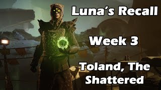 Toland, The Shattered || Eris Weekly Memory Quest (Luna