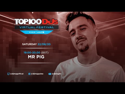 Mr Pig Live From The  Top 100 DJs Virtual Festival 2020