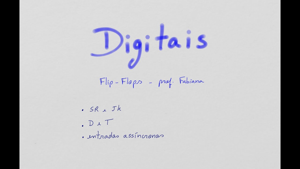 Flip-Flops - SR, JK, D, T e entradas assíncronas