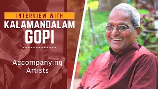 Kalamandalam Gopi on accompanying artists 