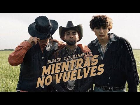 Ovi ft ‪@Blessd‬ , ‪@dannyluxoficial‬ - Mientras No Vuelves (Video Oficial/Clean Versión)