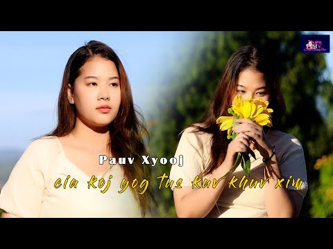 Cia Koj Yog Tus Kuv Khuv Xim - Pauv Xyooj | Girl Version | ( Cover Song 2023 - 2024 )