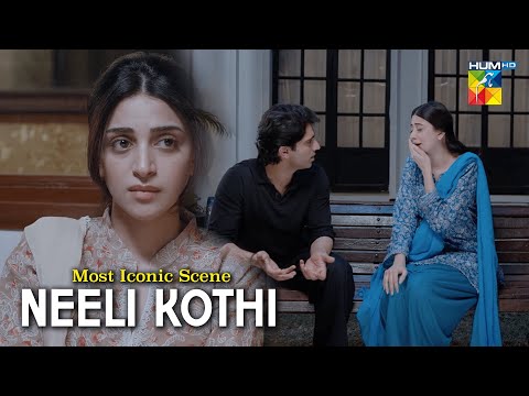 Neeli Kothi - Episode 19 - Most Iconic Scene [ Anmol Baloch & Talha Chahour ] - HUM TV