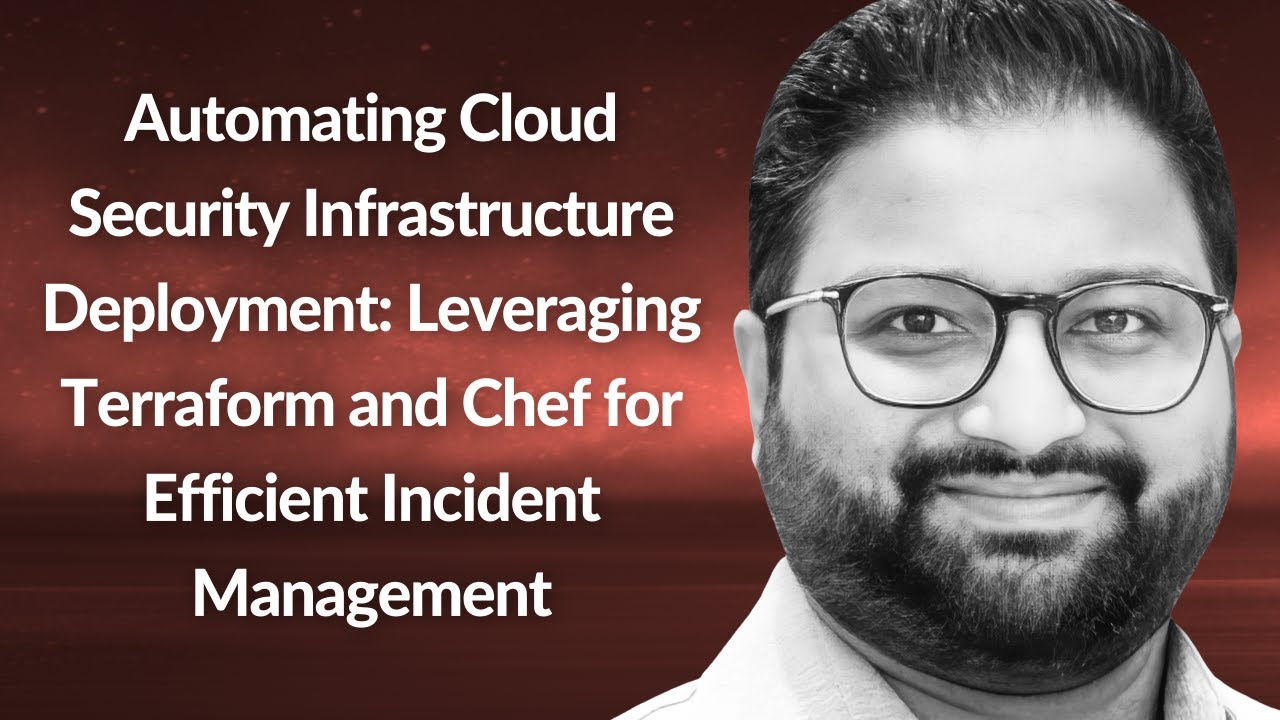 Automating Cloud Security Infra Deployment: Terraform and Chef | Karthik Jataprole | Conf42 IM 2024