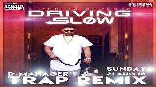 Driving Slow Trap Remix | D-Manager x Badshah | Full HD Video | MTV Spoken Word 2
