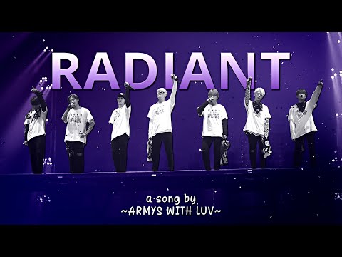 Radiant- A Song for BTS by 'Armys With Luv'