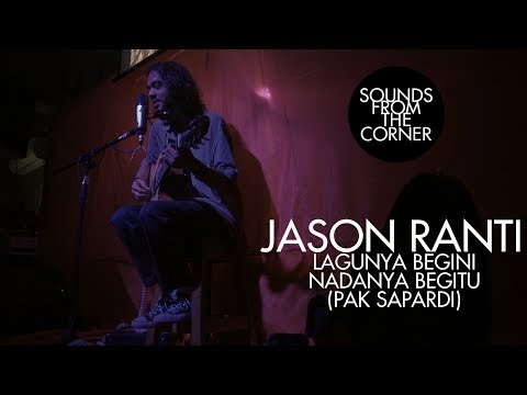 Jason Ranti - Lagunya Begini Nadanya Begitu (Pak Sapardi) | Sounds From The Corner Live #29