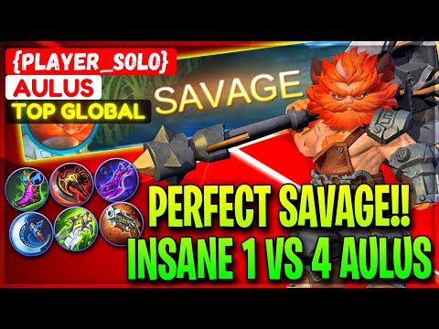 PERFECT SAVAGE!! Insane 1 VS 4 Aulus - Top Global Aulus{PLAYER_SOLO} - Mobile Legends