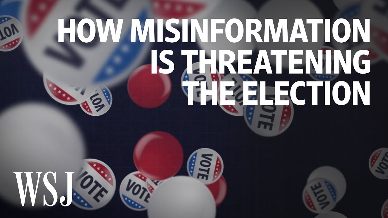 Election 2020: Misinformation Has Never Been More of a Threat | WSJ