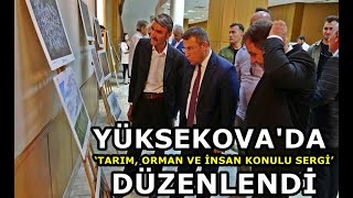 Yüksekova'da Tarım Orman ve İnsan Konulu Sergisi Düzenlendi