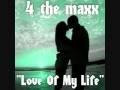 4 the maxx - Love Of My Life (Radio FreeStyle ...