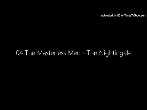 04 The Masterless Men - The Nightingale