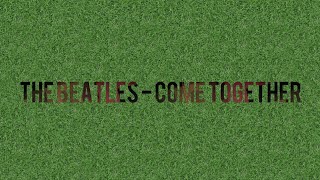The Beatles - Come Together (Lyrics)