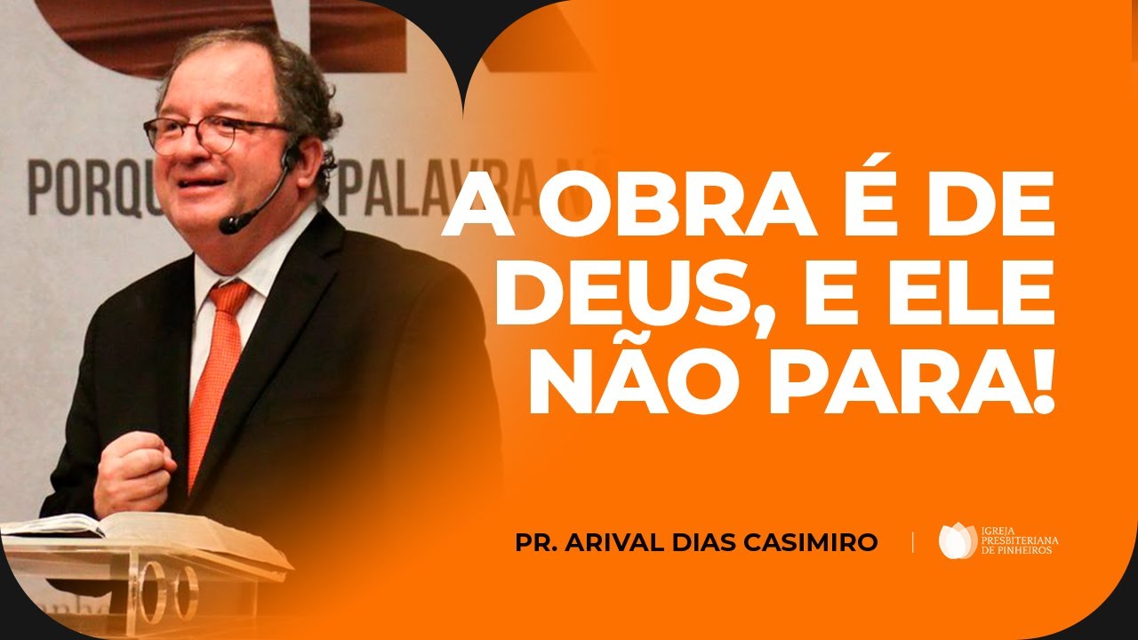 O Maior Empreendimento da História | Pr. Arival Dias Casimiro