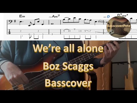 Boz Scaggs We're all alone. Bass Cover Tabs Score Notation Chords Transcription. Bass: David Hugate