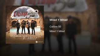 Calibre 50 - Mitad Y Mitad  (Audio) Music Official
