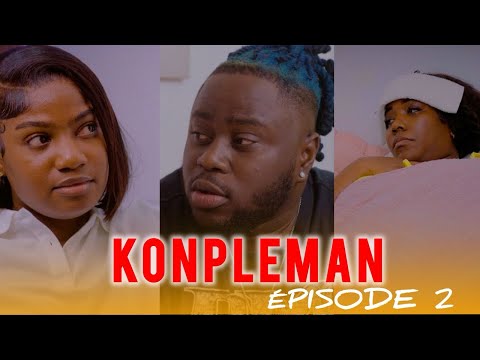 KONPLEMAN - EPISODE 02 [Shishie kòmanse dekouraje ak Lolo]