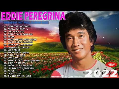 Eddie Peregrina Best Songs Full Album 🎵 Eddie Peregrina Nonstop Opm Song 🎵 Filipino Music Vol.1