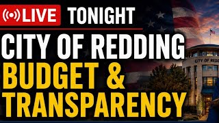 🔴 LIVE: City of Redding Budget & Transparency | Councilmember Tenessa Audette | City Of Redding
