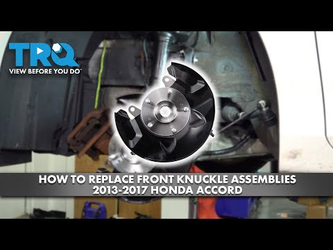 How to Replace Front Knuckle Assemblies 2013-2017 Honda Accord