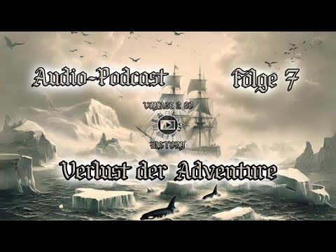 V2GH-7 🇩🇪 Verlust der Adventure im Eismeer - Reise um die Welt(Audio-Podcast)