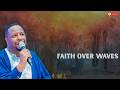 POWER HOUR || FAITH OVER WAVES || PST ANDREW YOUNG