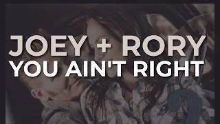Joey + Rory - You Ain't Right (Official Audio)