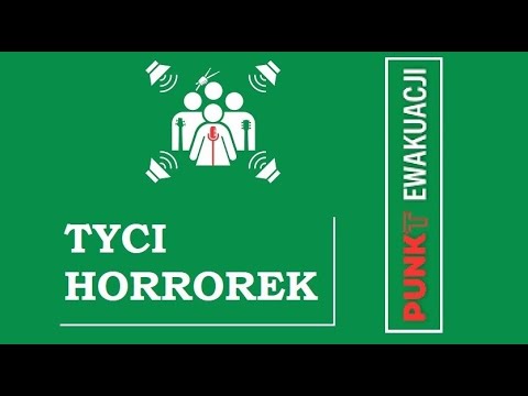 PUNKt EWAKUACJI, Tyci horrorek, Jerzy Jarek & Wiesław Michalski