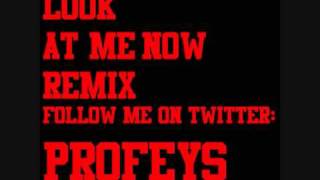 Profeys-look at me now remix.wmv