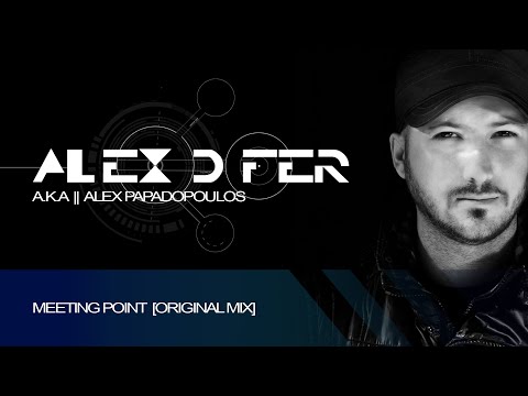MEETING POINT - Alex D Fer [original mix]