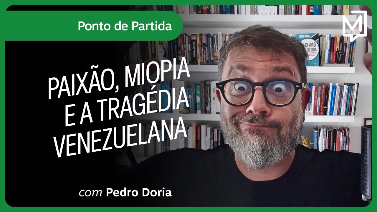 Paixão, miopia e a tragédia venezuelana | Ponto de Partida