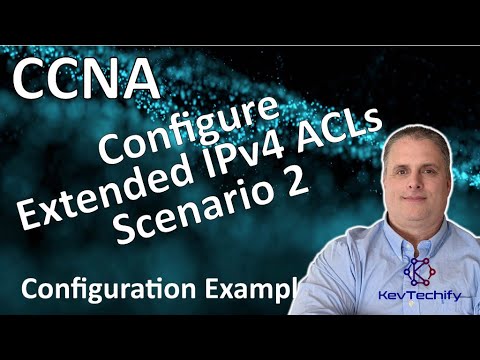 Configure Extended IPv4 ACLs - Scenario 2 Ex- ACLs for IPv4 - Lab 5.4.13 - CCNA- KevTechify | vid 73