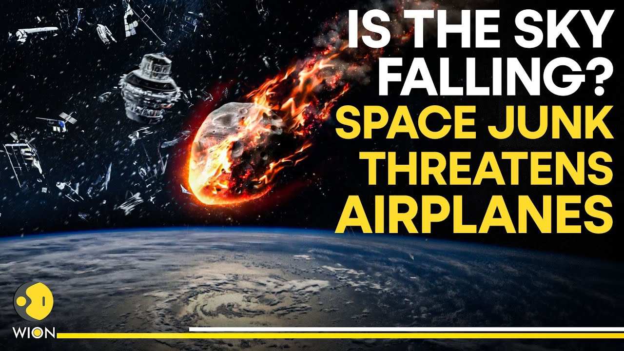 A New Danger: Falling Space Junk Could Threaten Airplanes, Experts Warn | WION