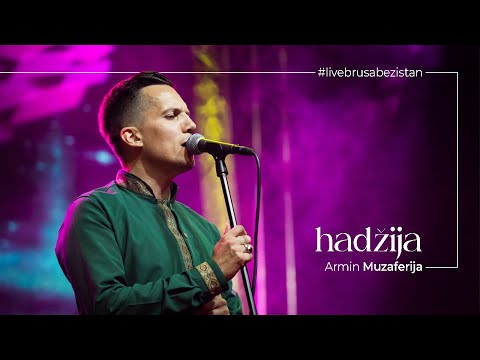 Armin Muzaferija - Hadžija (Live Brusa bezistan)