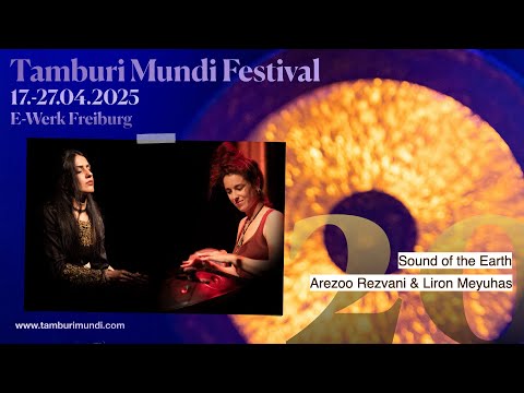 Tamburi Mundi Festival 20.04.2025 - Sound of the Earth (Arezoo Rezvani & Liron Meyuhas)