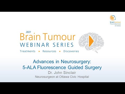 Advances in Neurosurgery: 5-ALA Fluorescence Guided Surgery (2021 Brain Tumour Webinar Series)