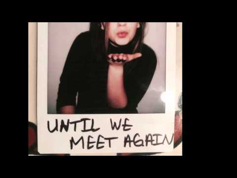 Until We Meet Again - Song by Abigail Thorpe