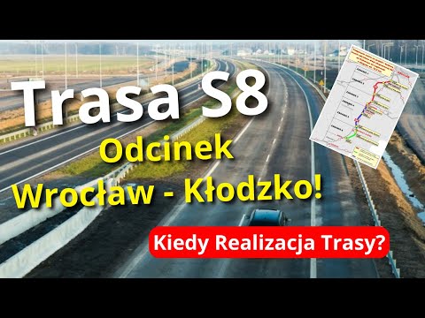 The Wrocław - Kłodzko route is underway! When will the S8 Expressway in the South be completed?