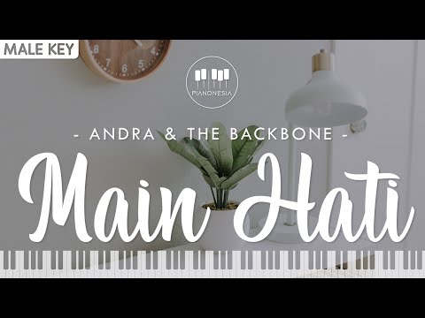 Andra & The Backbone - Main Hati (Male Key) Karaoke Piano