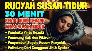 Download lagu Susah Tidur Dengarkan Ayat Ruqyah Susah Tidur Merdu Malam Penenang Hati & Pikiran Stres Insomnia mp3