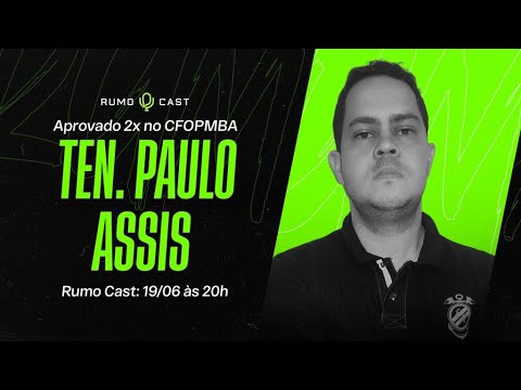 RUMOCAST - EP. 22 | Tenente Paulo Asis - 2x aprovado no concurso CFO PMBA
