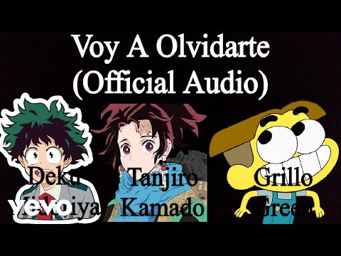 Reik - Voy a Olvidarte - Deku Midoriya Ft Tanjiro Kamado Ft Grillo Green (Official Audio)