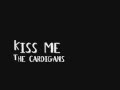 Kiss me - The Cardigans 