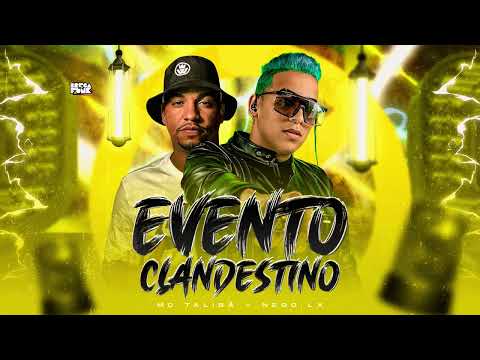 NEGO LX E MC TALIBÃ - EVENTO CLANDESTINO ( ÁUDIO OFICIAL )