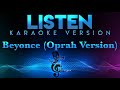 Beyonce - Listen (Oprah Version - KARAOKE)