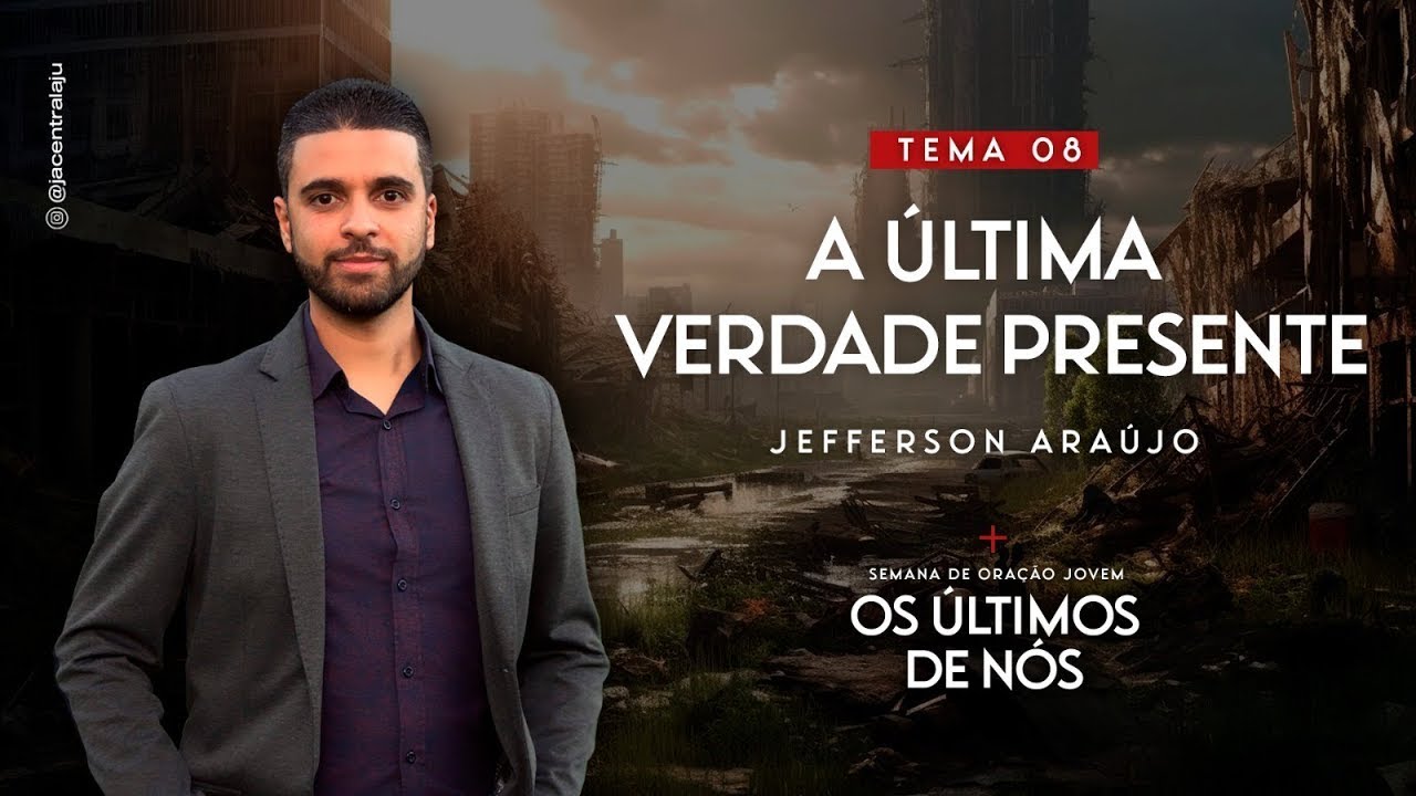 A Última Verdade Presente | Jefferson Araújo | Última Verdade Presente